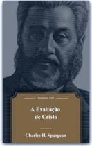 A exaltação de cristo - MONERGISMO