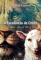 A Excelência de Cristo Jonathan Edwards - Estandarte de Cristo