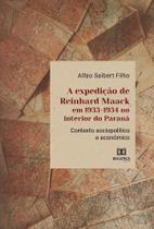 A expedição de Reinhard Maack em 1933-1934 no interior do Paraná - Editora Dialetica
