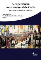 a Experiência Constitucional De Cádis - Espanha, Portugal e Brasil