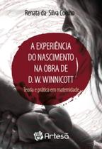 a Experiência Do Nascimento Na Obra De D. W. Winnicott - Teoria e Prática Em Maternidade