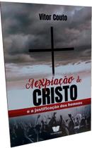 A expiação de Cristo e a Justificação dos homens - Editora Vida Abundante