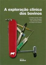 A Exploração Clínica Dos Bovinos - Medvet editora