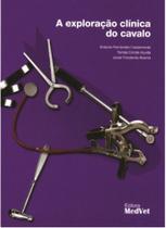 A Exploração Clínica dos Cavalos - Editora MedVet A Exploração Clínica dos Cavalos - Editora MedVet