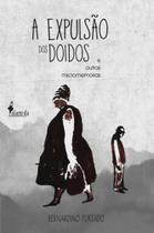 A Expulsão dos Doidos - E Outras Micromemórias - ALAMEDA CASA EDITORIAL