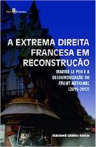 A extrema direita francesa em reconstrução A extrema direita francesa em reconstrução