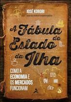 A Fábula do Estado da Ilha - Como a Economia e os Mercados Funcionam