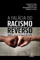 A falácia do racismo reverso: análise do caso magazine luiza