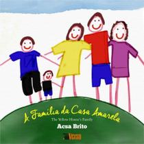 A família da casa amarela A família da casa amarela