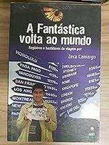A Fantástica Volta Ao Mundo Camargo, Zeca A Fantástica Volta Ao Mundo Camargo, Zeca