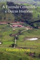 A Fazenda Centenário e outras histórias da família Avelino