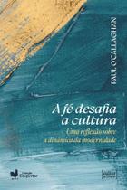 A fé desafia a cultura A fé desafia a cultura