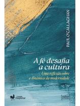 A fé desafia a cultura A fé desafia a cultura