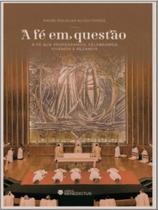 A fé em questão