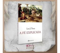 A Fé Explicada A Fé Explicada