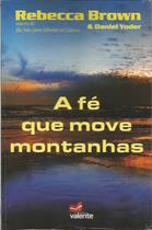 A Fé que Move Montanhas, Rebecca Brown e Daniel Yoder - Valente
