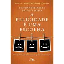 A Felicidade é uma escolha Frank Minirth Paul Meier