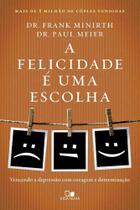 A Felicidade é Uma Escolha A Felicidade é Uma Escolha