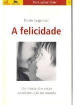 A Felicidade - Paolo Legrenzi - Paulinas
