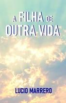 A Filha de Outra Vida