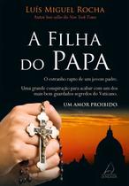 a Filha Do Papa - o Estranho Rapto De Um Jovem Padre. Uma Grande Consiparação Para Acabar Com Um Dos