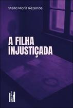 A Filha Injustiçada A Filha Injustiçada