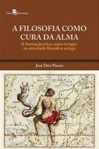 A filosofia como cura da alma A filosofia como cura da alma
