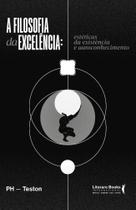 A filosofia da excelência: estéticas da existência e autoconhecimento - LITERARE BOOKS INTERNATIONAL A filosofia da excelência: estéticas da existência e autoconhecimento - LITERARE BOOKS INTERNATIONAL