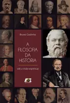 A Filosofia da História Sob A Visão Espiritual A Filosofia da História Sob A Visão Espiritual