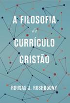 A filosofia do currículo cristão - MONERGISMO