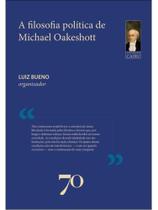 A filosofia política de michael oakeshott A filosofia política de michael oakeshott