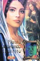A Flauta do Grande Espírito - Livro Filosófico de Mário Boari Tamassia A Flauta do Grande Espírito - Livro Filosófico de Mário Boari Tamassia