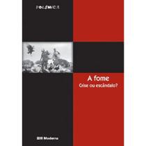 A fome - crise ou escandalo