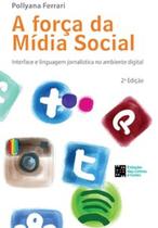 A força da mídia social: interface e linguagem jornalística no ambiente digital - ESTACAO DAS LETRAS E CORES A força da mídia social: interface e linguagem jornalística no ambiente digital - ESTACAO DAS LETRAS E CORES