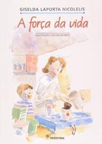 A Força da Vida - Moderna editora A Força da Vida - Moderna editora