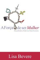 A força de ser mulher - Bello Publicações A força de ser mulher - Bello Publicações