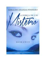 A força de um mistério. romance A força de um mistério. romance