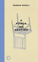 A Força do Sentido A Força do Sentido