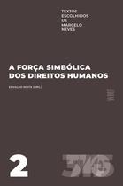 A forca simbolica dos direitos humanos - textos escolhidos de marcelo neves - vol. 2 --ln-pt- - EDITORA WMF MARTINS FONTES LTDA.