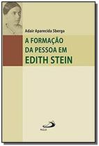 A formação da pessoa em Edith Stein - Um percurso de conhecimento do núcleo interior - PAULUS Editora