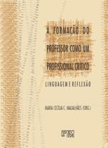 A formação do professor como um profissional crítico: linguagem e reflexão