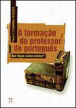 A formação do professor de português. que lingua vamos ensinar - PARABOLA