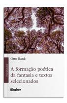 A Formação Poética da Fantasia e Textos Selecionados Sortido - BLUCHER