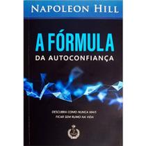 A Fórmula Da Autoconfiança - Napoleon Hill