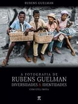 A fotografia de rubens guelman - diversidades e identidades