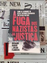 A Fuga dos Nazistas da Justiça - Richard Dargie e Julian Flanders - Pé da Letra