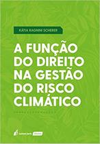A Função do Direito na Gestão do Risco Climático - Lumen Juris