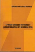 A Função Social do Contrato e o Alcance do Artigo 421 do Código Civil