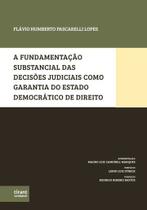 A Fundamentação Substancial das Decisões Judiciais como Garantia do Estado Democrático de Direito - Tirant Lo Blanch