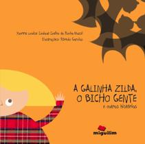 A galinha Zilda, o bicho gente e outras histórias - EDITORA MIGUILIM A galinha Zilda, o bicho gente e outras histórias - EDITORA MIGUILIM